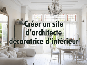 Creer un site Internet darchitecte decoratrice dinterieur